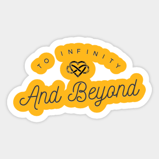 INFINITY AND BEYOND Sticker